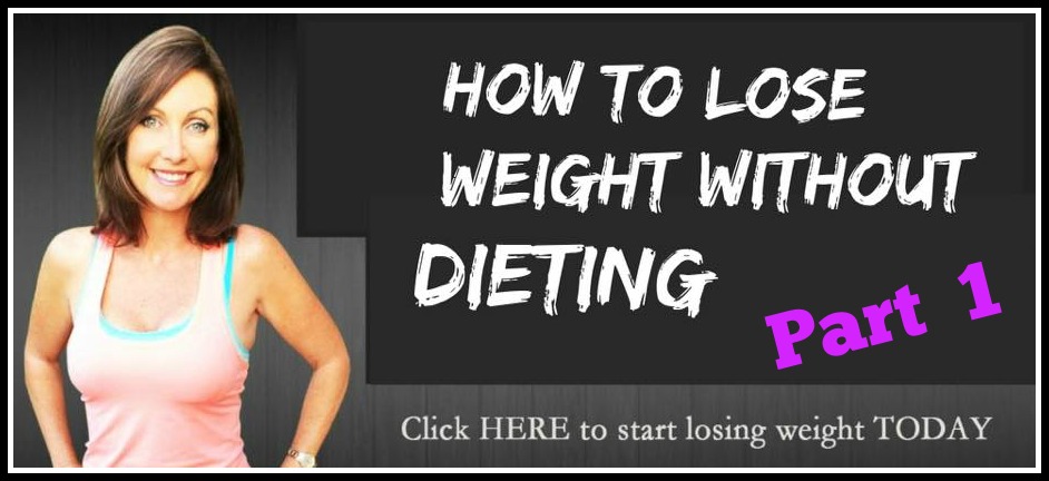 how to lose weight without dieting part 1