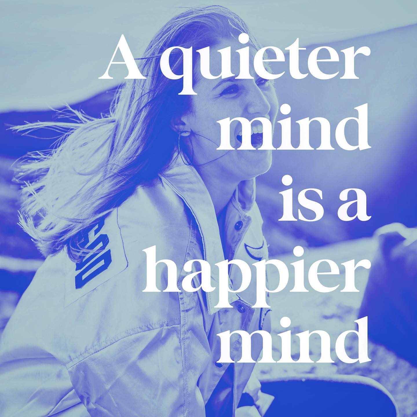 A quieter mind is a happier mind